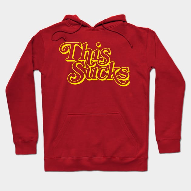 THIS SUCKS (yellow version) Hoodie by UselessRob